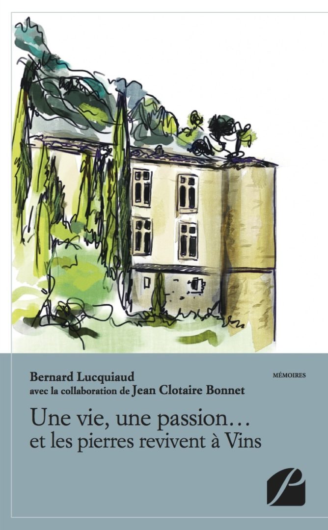 Une vie, une passion… et les pierres revivent à Vins