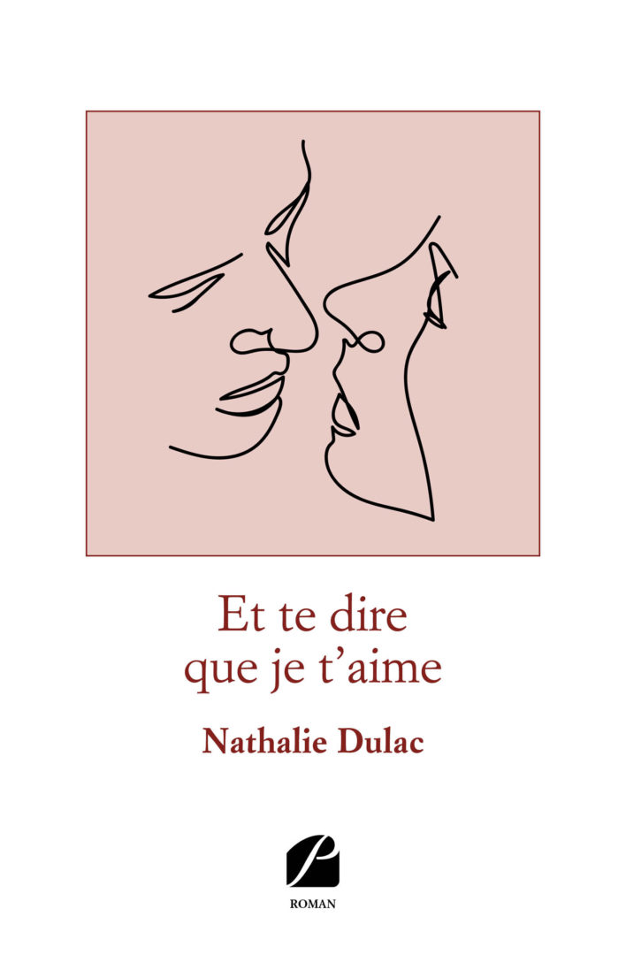 Et te dire que je t’aime