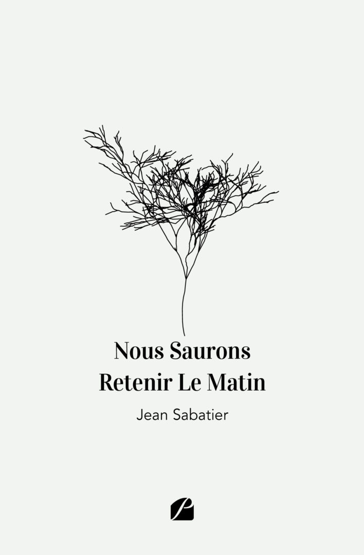 Nous Saurons Retenir Le Matin