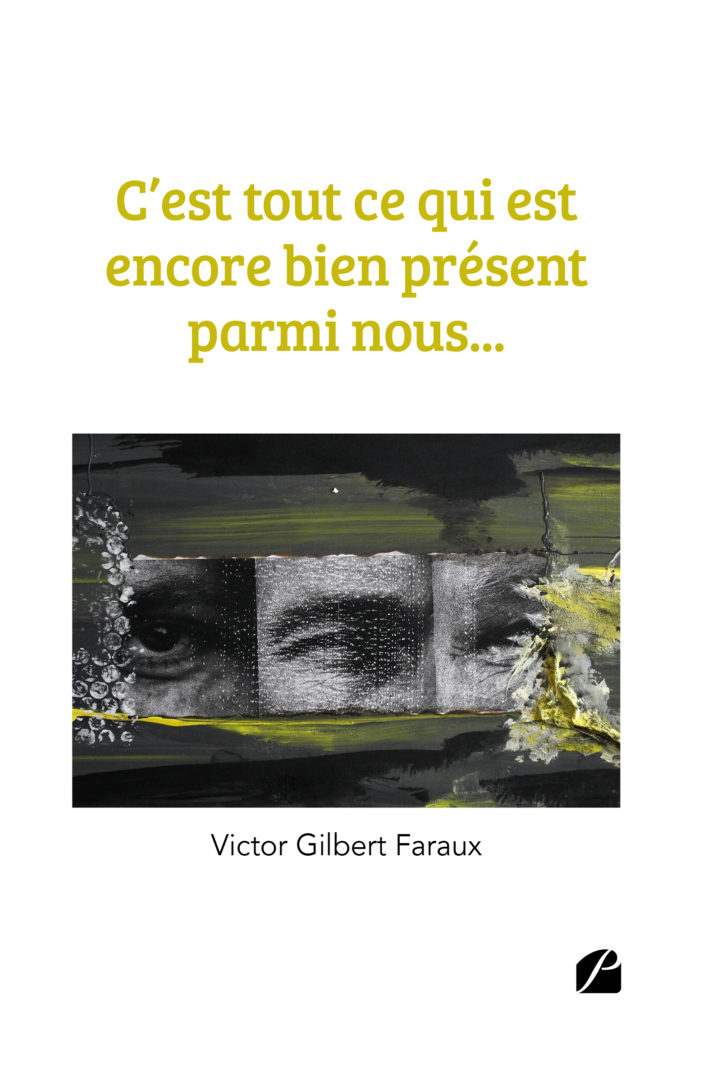 C’est tout ce qui est encore bien présent parmi nous…