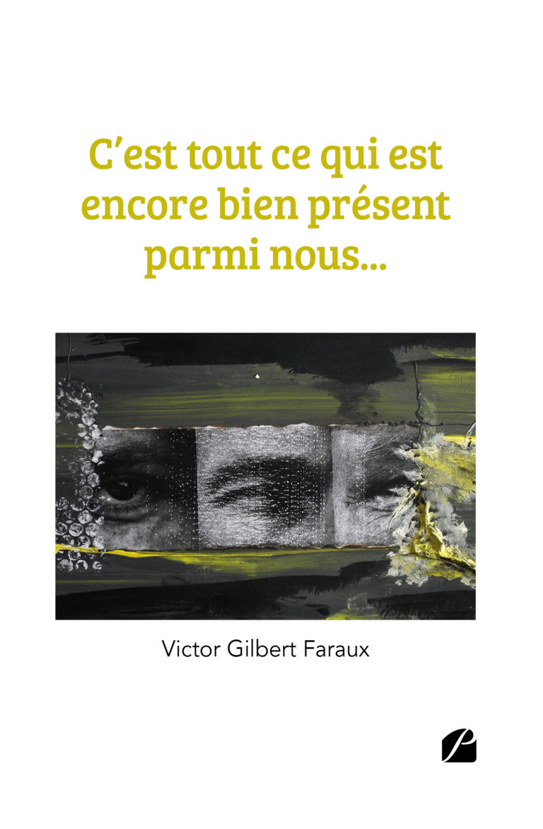 C’est tout ce qui est encore bien présent parmi nous…