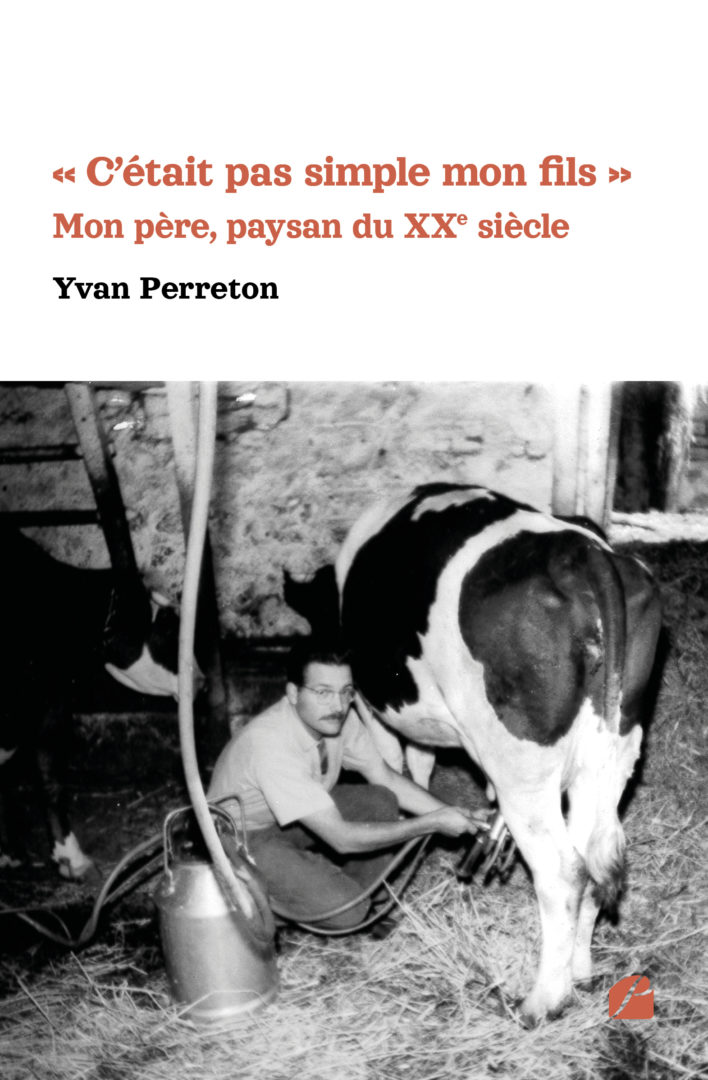 « C’était pas simple mon fils » – Mon père, paysan du XXe siècle
