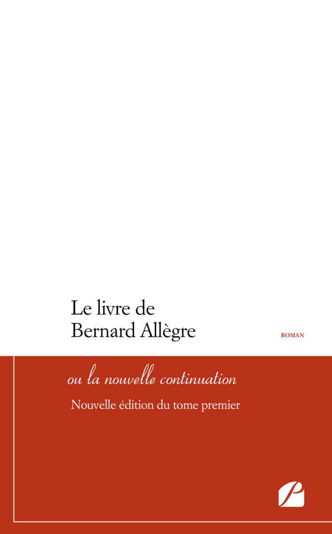 Le livre de Bernard Allègre ou la nouvelle continuation – Nouvelle édition du tome premier