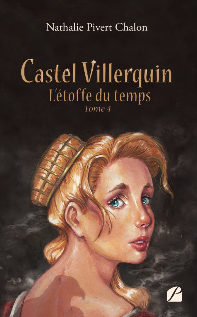 Castel Villerquin – Tome 4 L’étoffe du temps