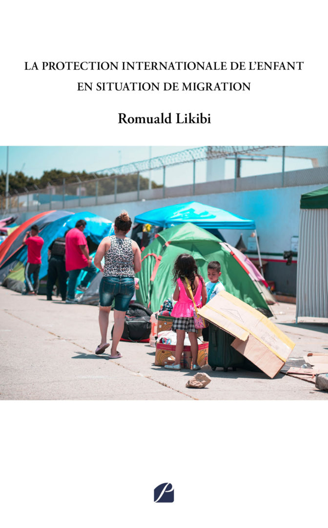 La protection internationale de l’enfant en situation de migration