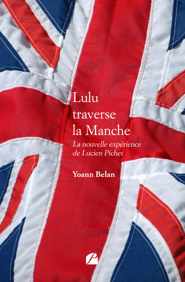 Lulu traverse la Manche – La nouvelle expérience de Lucien Pichet