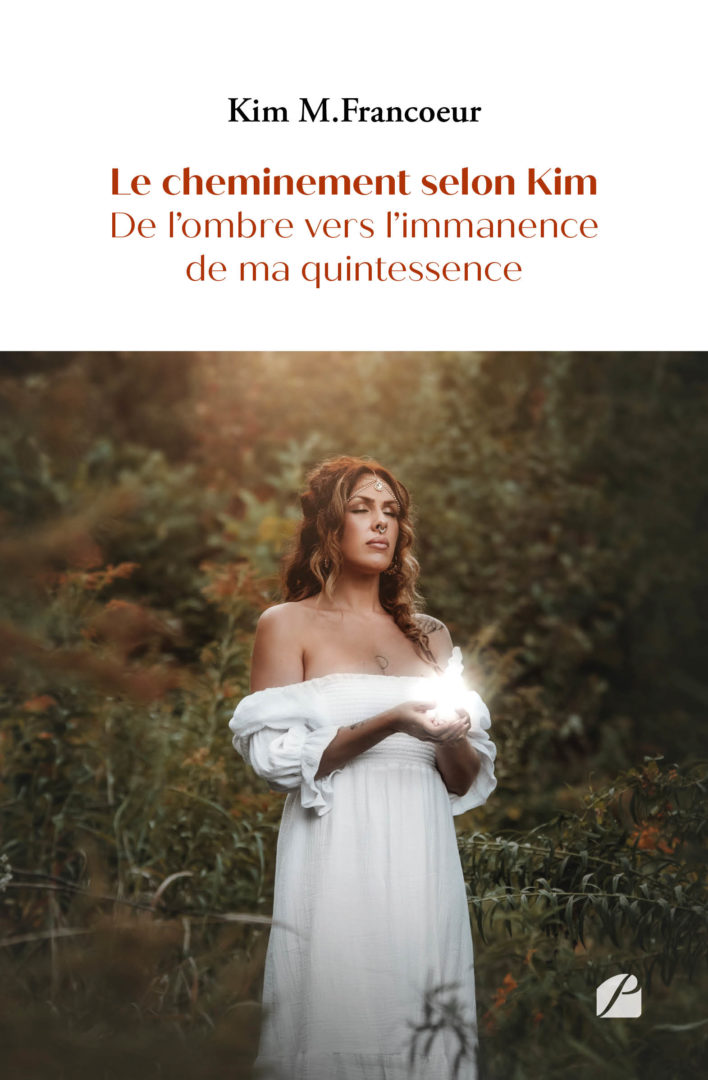 Le cheminement selon Kim – De l’ombre vers l’immanence de ma quintessence