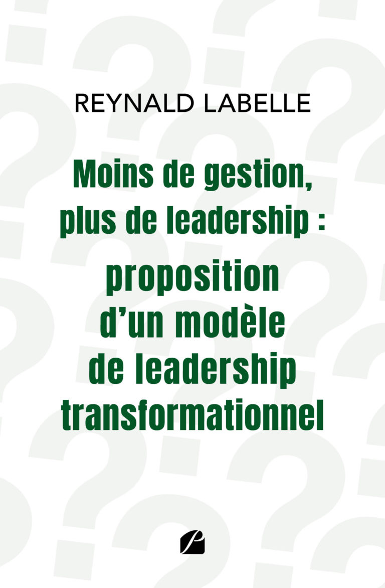 Moins de gestion, plus de leadership : proposition d’un modèle de leadership transformationnel