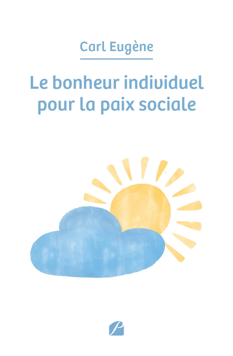 « Le bonheur individuel pour la paix sociale”«««