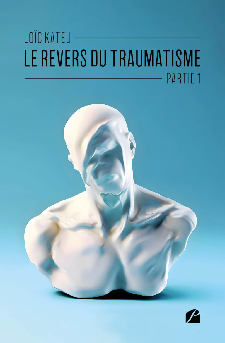 Le revers du traumatisme – Partie 1