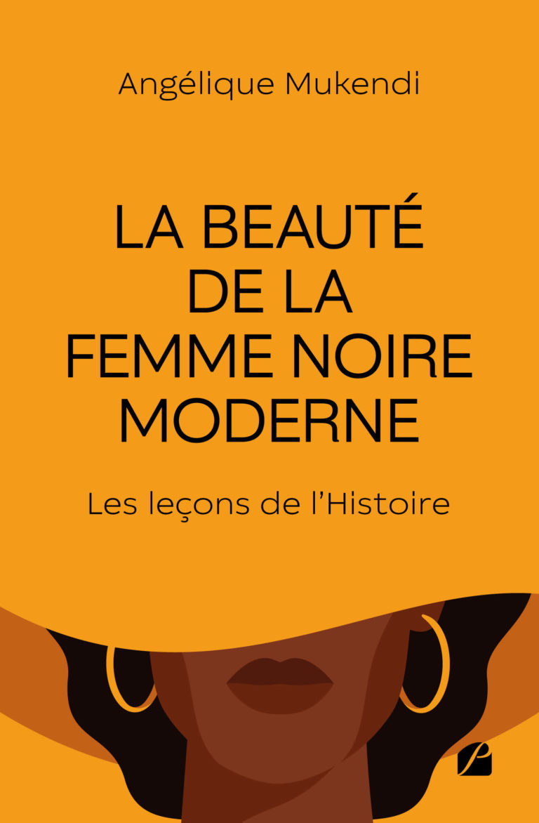 La beauté de la femme noire moderne : Les leçons de l’Histoire