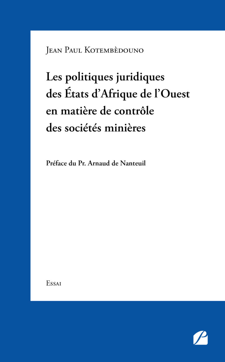 Les politiques juridiques des États d’Afrique de l’Ouest en matière de contrôle des sociétés minières