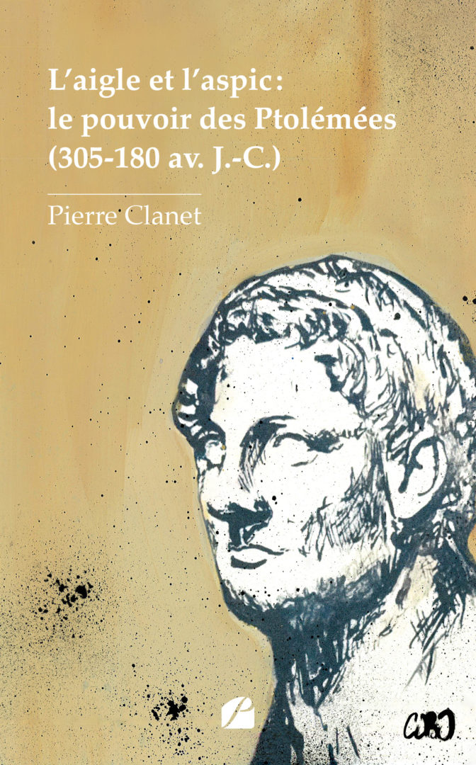 L’aigle et l’aspic : le pouvoir des Ptolémées (305-180 av. J.-C.)