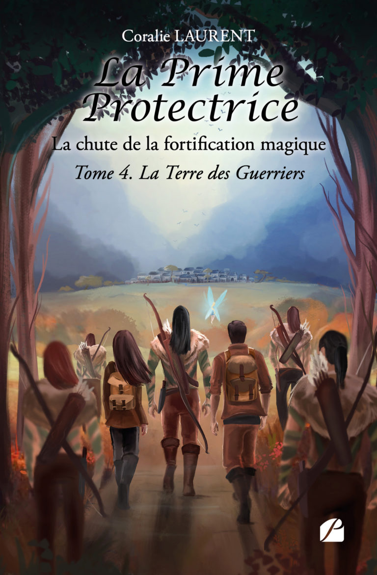 La Prime protectrice – Tome IV : La Terre des Guerriers