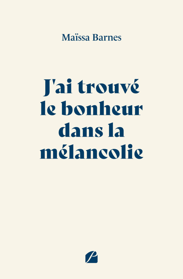 J’ai trouvé le bonheur dans la mélancolie