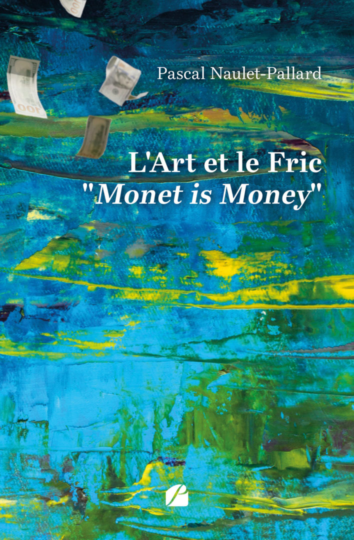 L’Art et le Fric “Monet is Money”