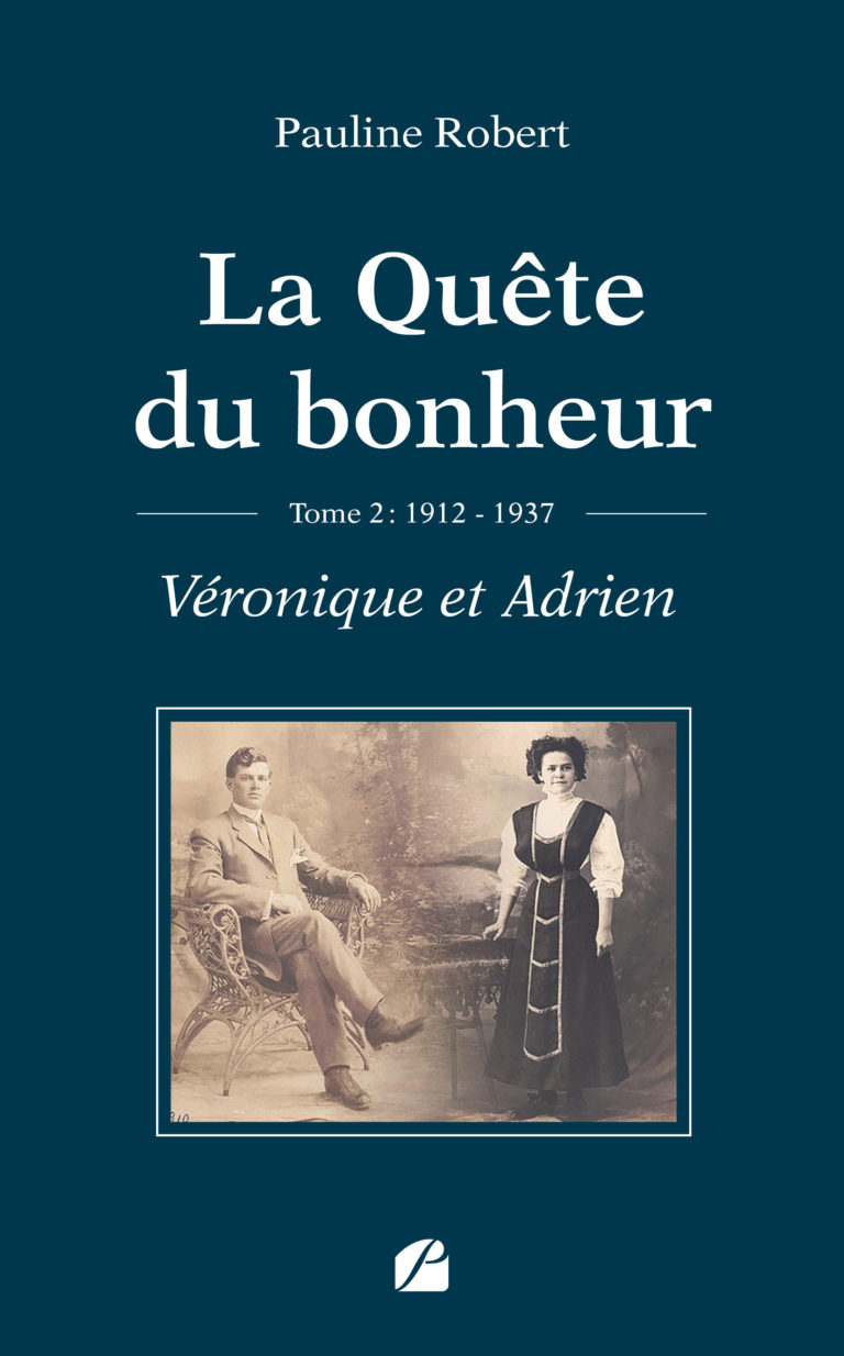 La Quête du bonheur – Tome II – 1912-1937 – Véronique et Adrien