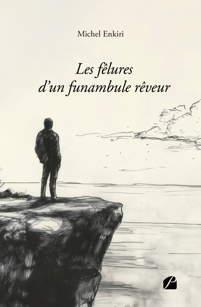 Les fêlures d’un funambule rêveur