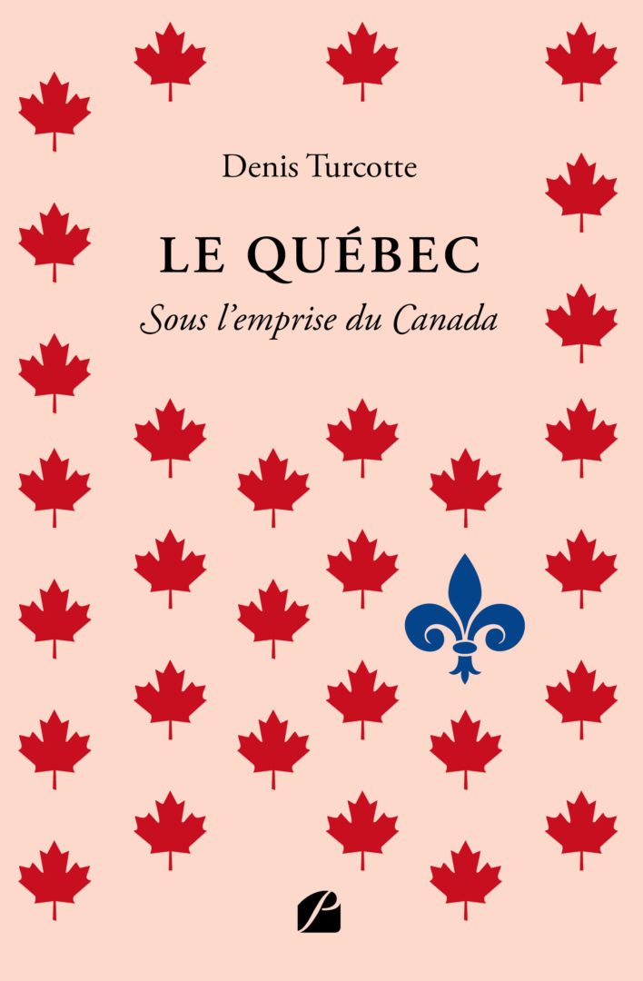 Le Québec – Sous l’emprise du Canada