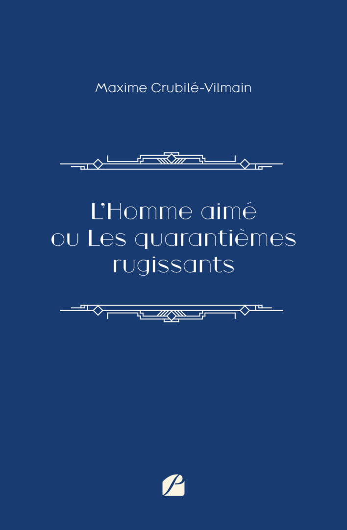 L’Homme aimé ou Les quarantièmes rugissants
