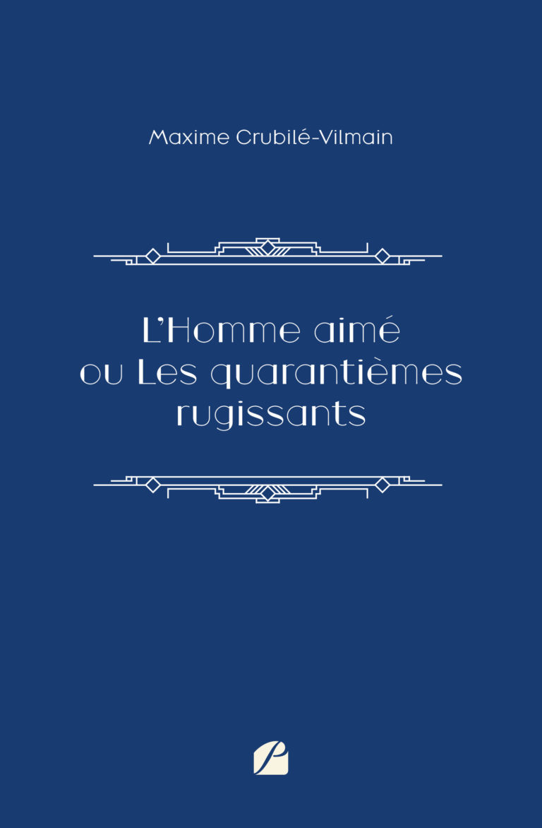 L’Homme aimé ou Les quarantièmes rugissants