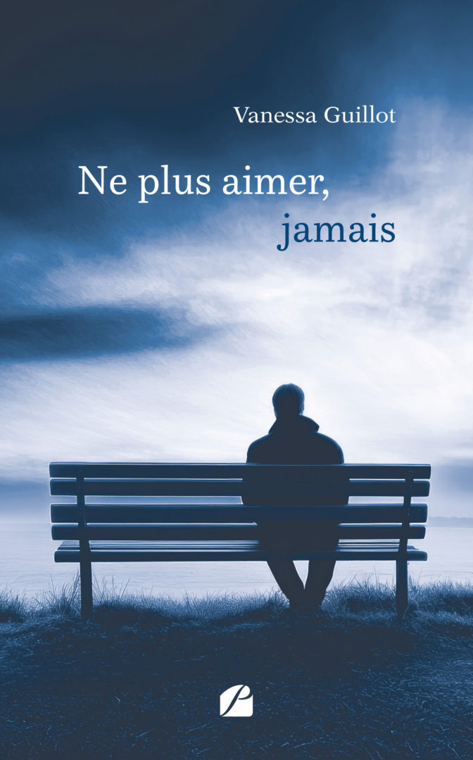 Ne plus aimer, jamais