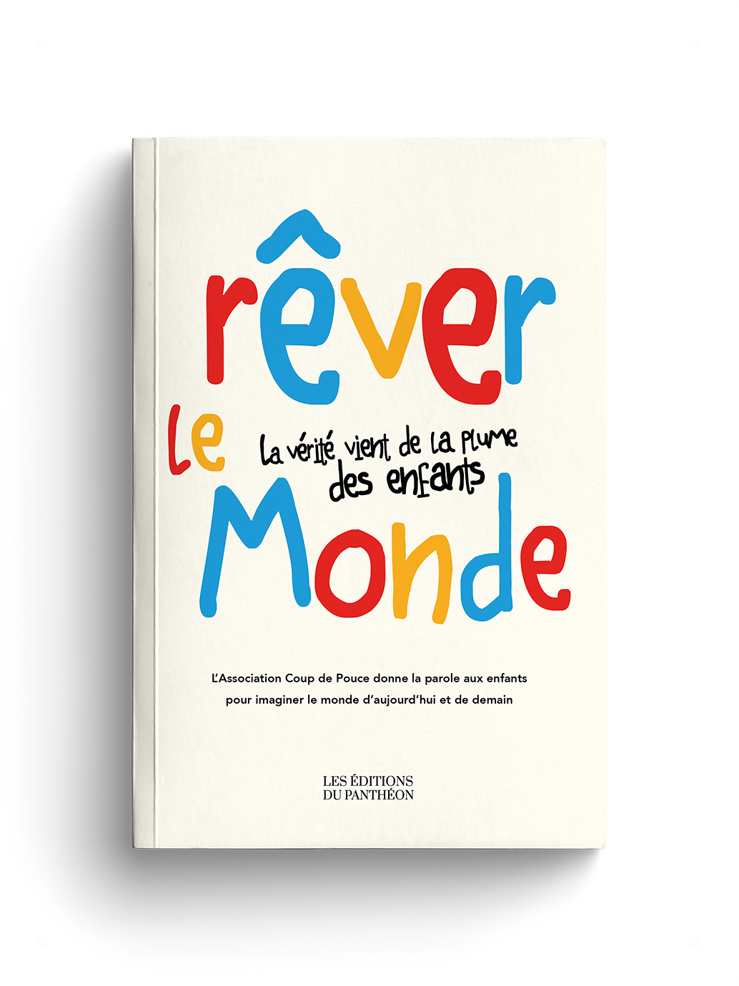 Rêver le monde — Association Coup de Pouce et Éditions du Panthéon